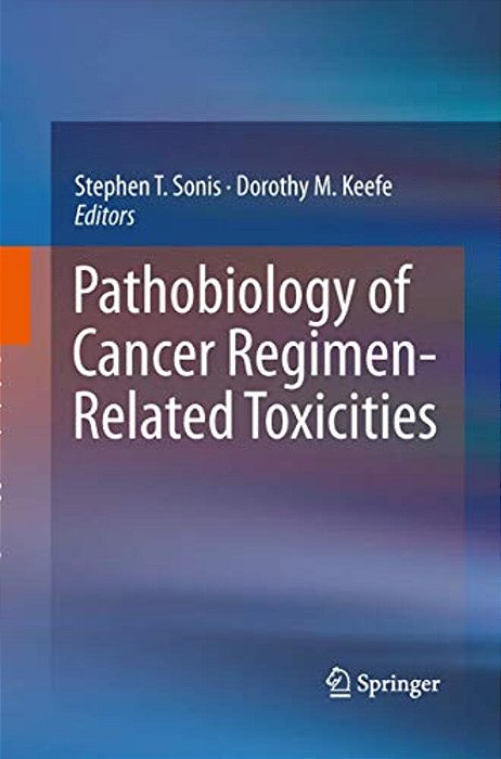 Pathobiology Of Cancer Regimen-Related Toxicities-..