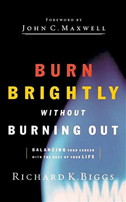Burn Brightly Without Burning Out-..