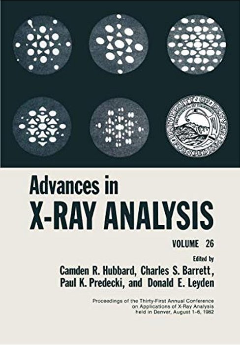 Advances In X-Ray Analysis: Volume 26-..