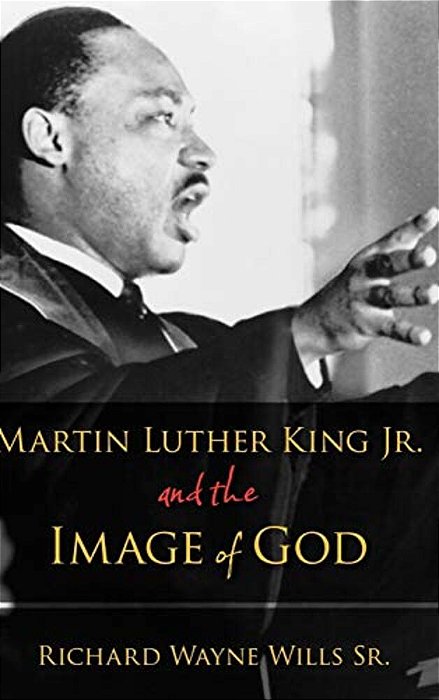 Martin Luther King Jr. And The Image Of God-..