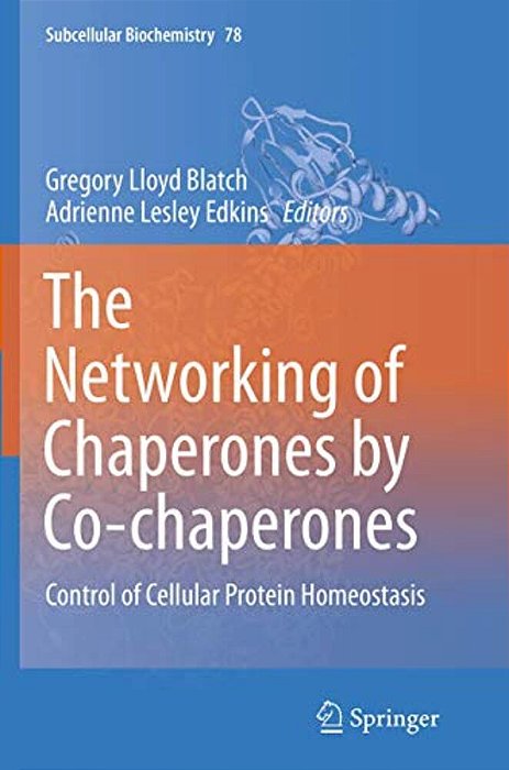 The Networking Of Chaperones By Co-Chaperones: Control Of Cellular Protein Homeostasis-..