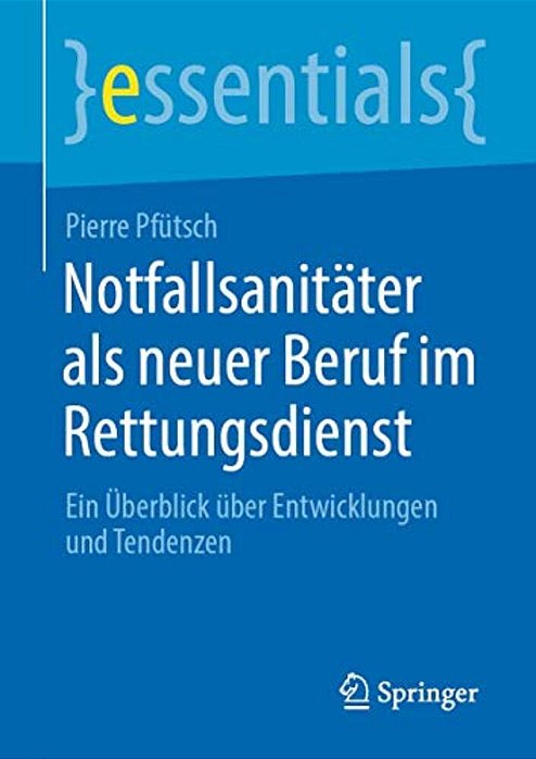 Notfallsanitäter Als Neuer Beruf Im Rettungsdienst: Ein Überblick Über Entwicklungen Und Tendenzen-..