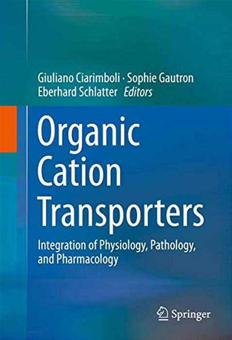 Organic Cation Transporters: Integration Of Physiology, Pathology, And Pharmacology-..