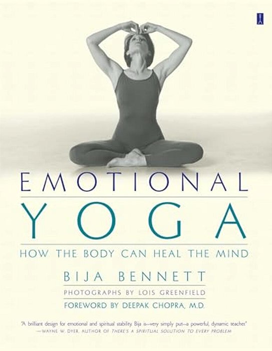 Emotional Yoga: How The Body Can Heal The Mind-..
