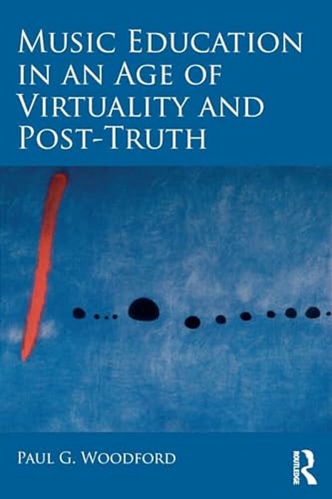 Music Education In An Age Of Virtuality And Post-Truth-..