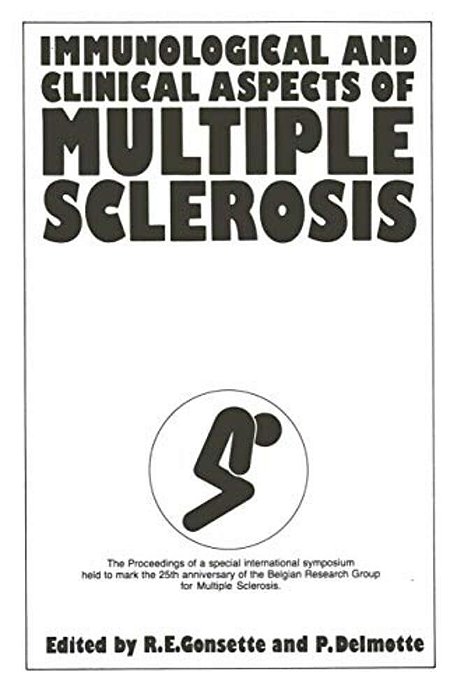 Immunological And Clinical Aspects Of Multiple Sclerosis: The Proceedings Of The XXV Anniversary Symposium Of The Belgian Research Group For Multiple-..