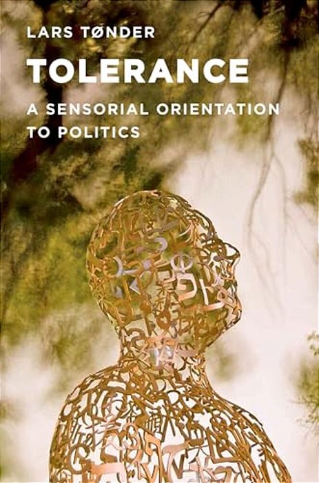 Tolerance: A Sensorial Orientation To Politics-..