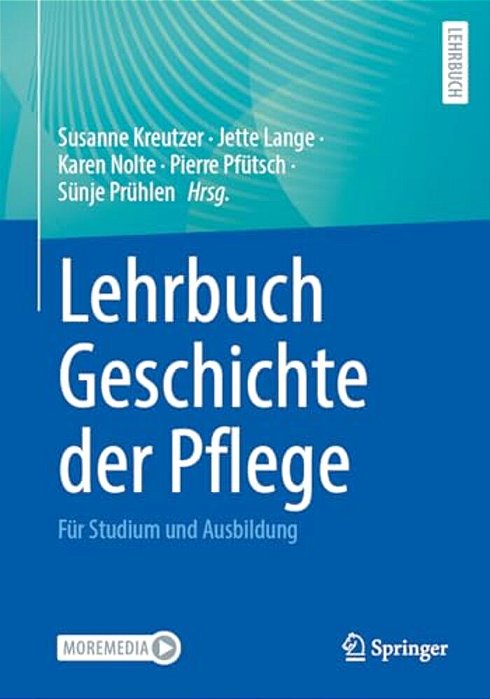 Lehrbuch Geschichte Der Pflege: Für Studium Und Ausbildung-..