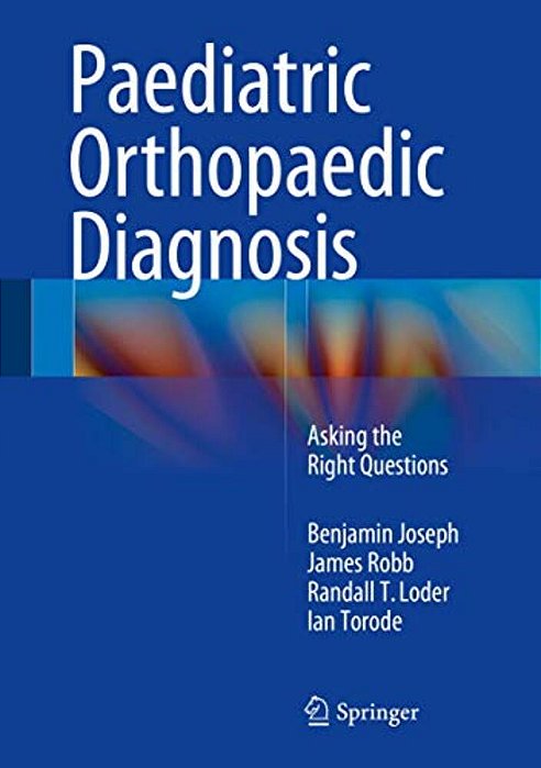 Paediatric Orthopaedic Diagnosis: Asking The Right Questions-..