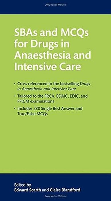 Sbas And Mcqs For Drugs In Anaesthesia And Intensive Care-..