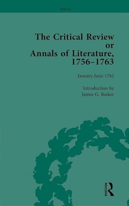 The Critical Review Or Annals Of Literature, 1756-1763 Vol 13-..