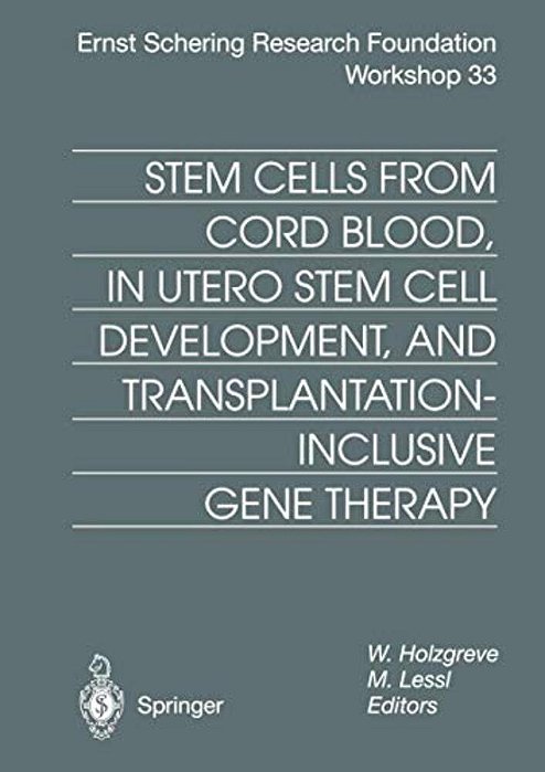 Stem Cells From Cord Blood, In Utero Stem Cell Development And Transplantation-Inclusive Gene Therapy-..