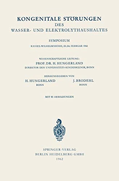 Kongenitale Störungen Des Wasser- Und Elektrolythaushaltes: Symposium, Kassel-Wilhelmshöhe, 23./24. Februar 1961-..