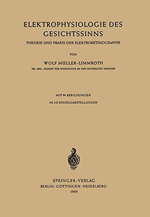 Elektrophysiologie Des Gesichtssinns: Theorie Und Praxis Der Elektroretinographie-..