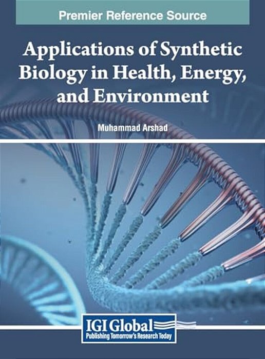 Applications Of Synthetic Biology In Health, Energy, And Environment-..