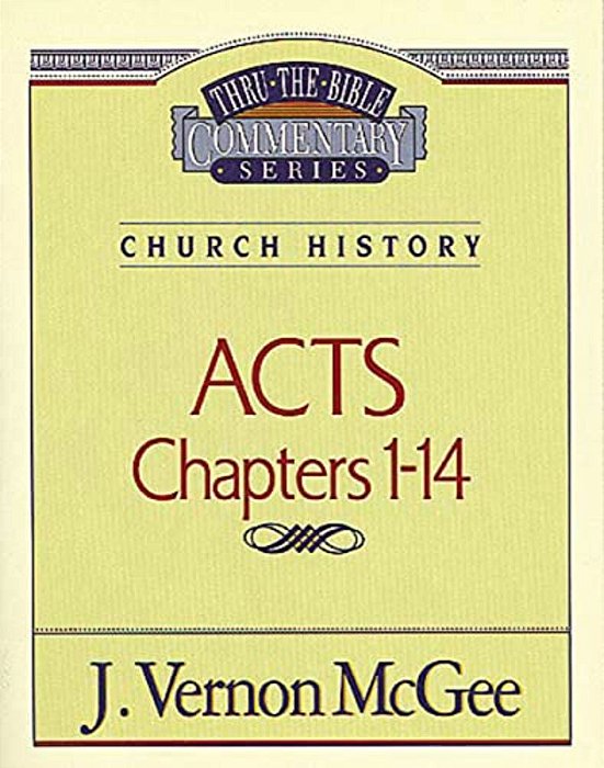 Thru The Bible Vol. 40: Church History (Acts 1-14): 40-..