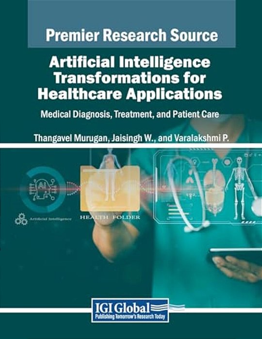 Artificial Intelligence Transformations For Healthcare Applications: Medical Diagnosis, Treatment, And Patient Care-..