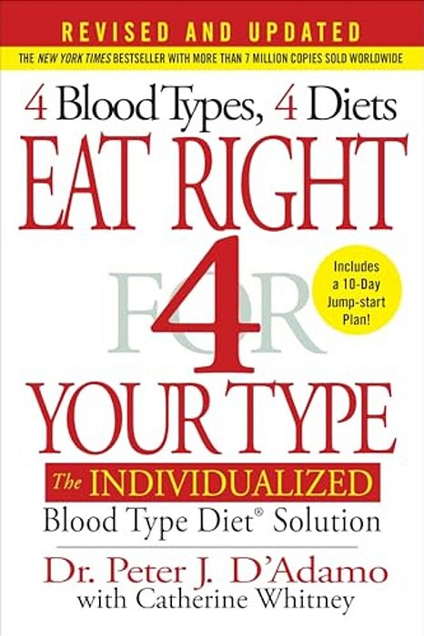 Eat Right 4 Your Type (Revised And Updated): The Individualized Blood Type Dietâ(r) Solution-..