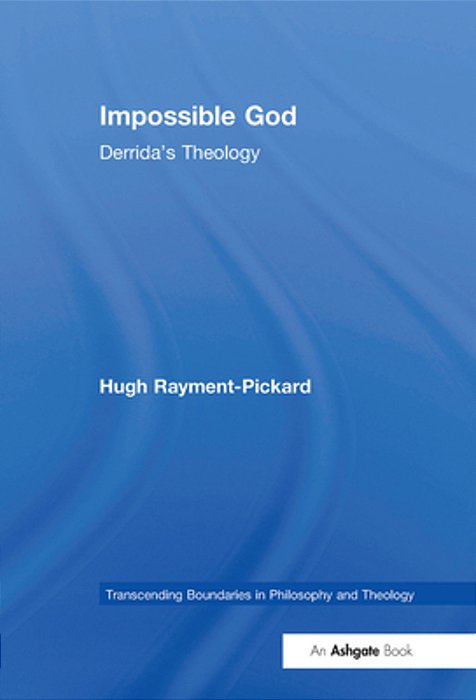 Impossible God: Derrida's Theology-..