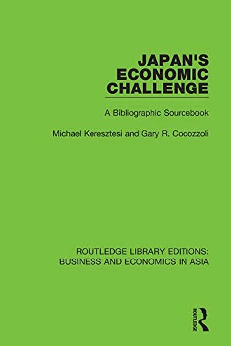 Japan's Economic Challenge: A Bibliographic Sourcebook-..