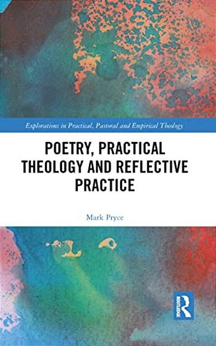 Poetry, Practical Theology And Reflective Practice-..