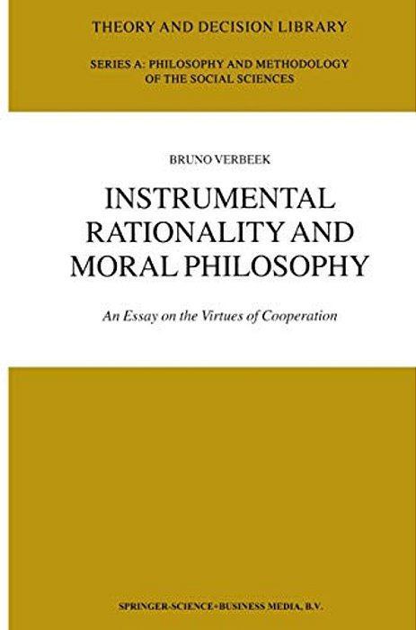 Instrumental Rationality And Moral Philosophy: An Essay On The Virtues Of Cooperation-..