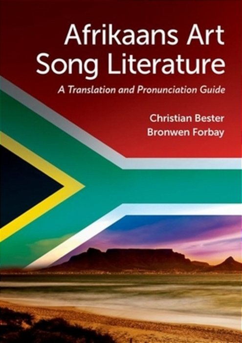Afrikaans Art Song Literature: A Translation And Pronunciation Guide-..