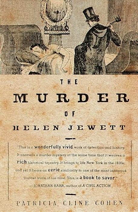 The Murder Of Helen Jewett: The Life And Death Of A Prostitute In Ninetenth-Century New York-..