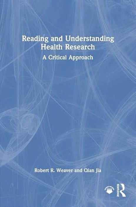 Reading And Understanding Health Research: A Critical Approach-..