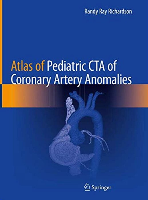 Atlas Of Pediatric Cta Of Coronary Artery Anomalies-..