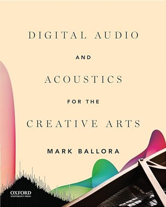 Digital Audio And Acoustics For The Creative Arts-..