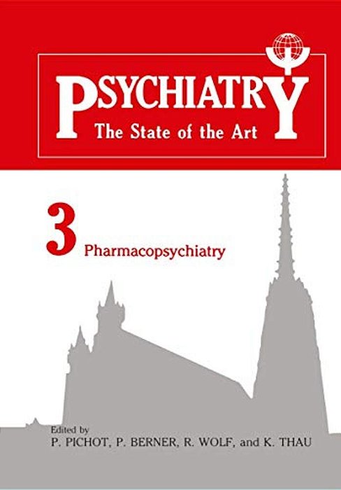 Psychiatry: The State Of The Art Volume 3 Pharmacopsychiatry-..
