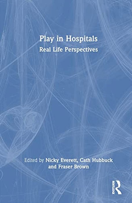Play In Hospitals: Real Life Perspectives-..