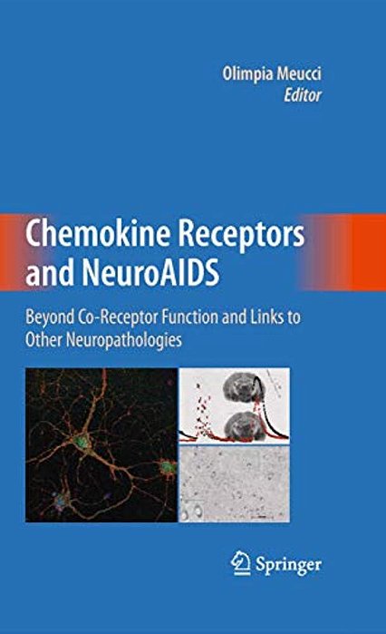 Chemokine Receptors And Neuroaids: Beyond Co-Receptor Function And Links To Other Neuropathologies-..