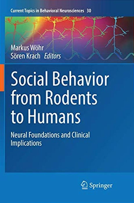 Social Behavior From Rodents To Humans: Neural Foundations And Clinical Implications-..