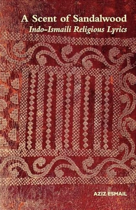 A Scent Of Sandalwood: Indo-Ismaili Religious Lyrics-..