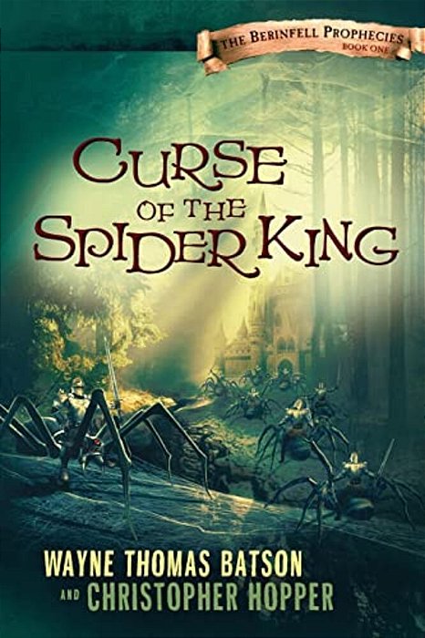 Curse Of The Spider King: The Berinfell Prophecies Series - Book One-..