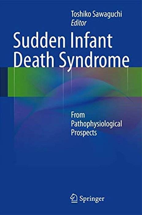 Sudden Infant Death Syndrome: From Pathophysiological Prospects-..