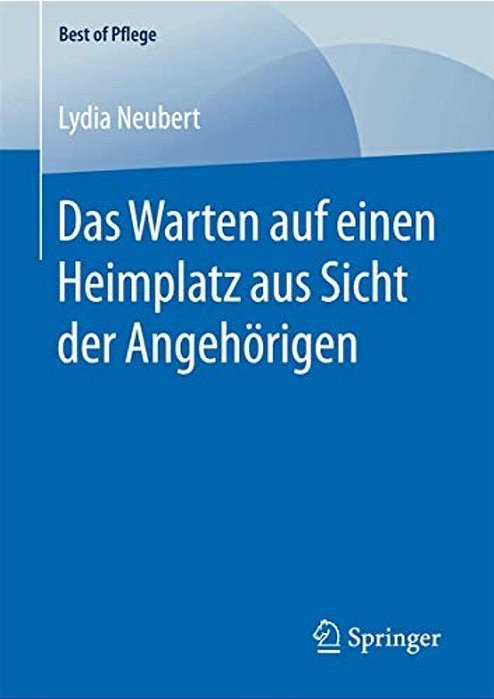 Das Warten Auf Einen Heimplatz Aus Sicht Der Angehörigen-..