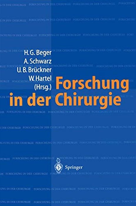 Forschung In Der Chirurgie: Konzepte, Organisation, Schwerpunkte: Eine Bestandsaufnahme -- Universitäre Einrichtungen-..