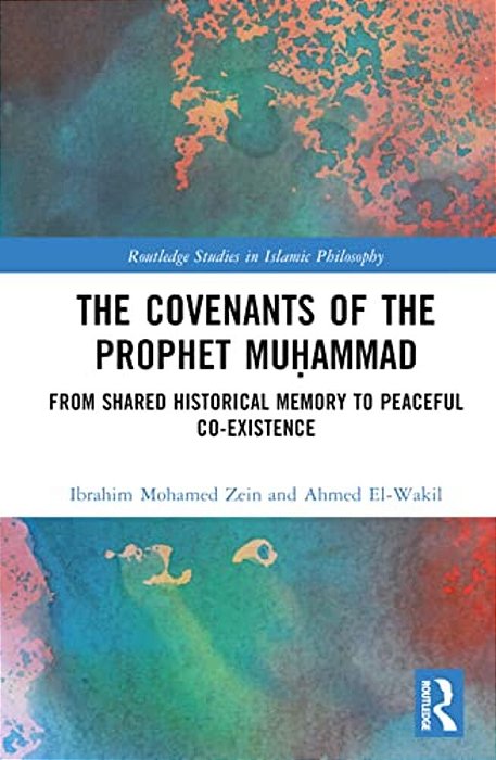 The Covenants Of The Prophet Mu? Ammad: From Shared Historical Memory To Peaceful Co-Existence-..