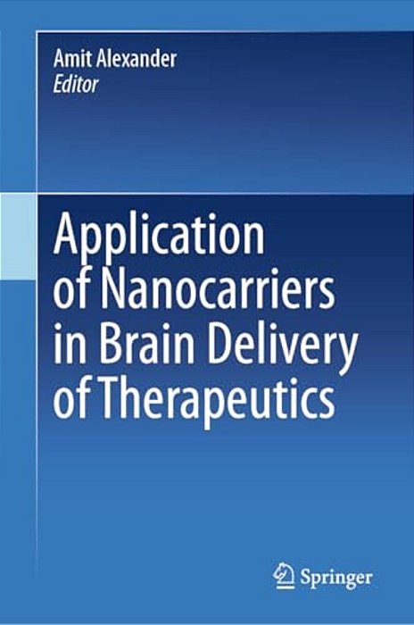 Application Of Nanocarriers In Brain Delivery Of Therapeutics-..