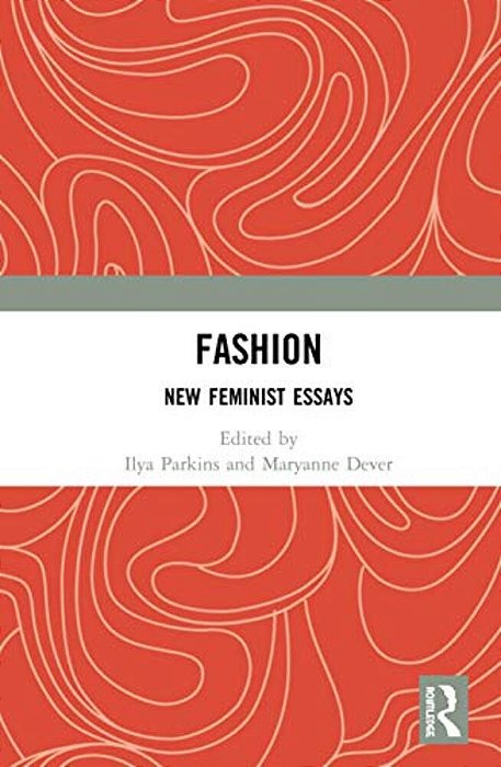 Fashion: New Feminist Essays-..