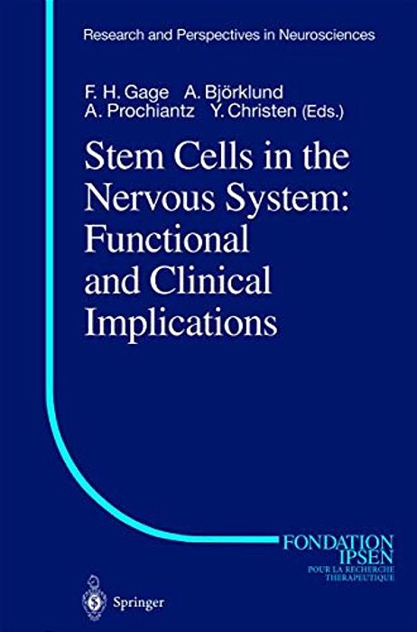 Stem Cells In The Nervous System: Functional And Clinical Implications-..