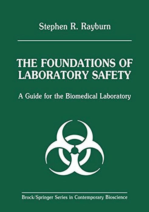 The Foundations Of Laboratory Safety: A Guide For The Biomedical Laboratory-..