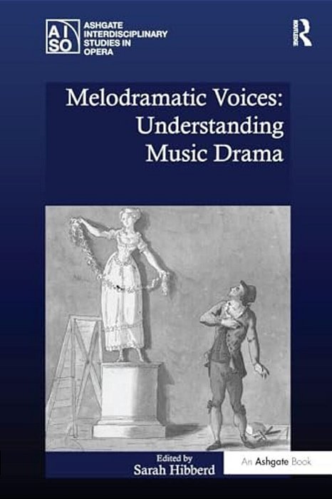Melodramatic Voices: Understanding Music Drama-..