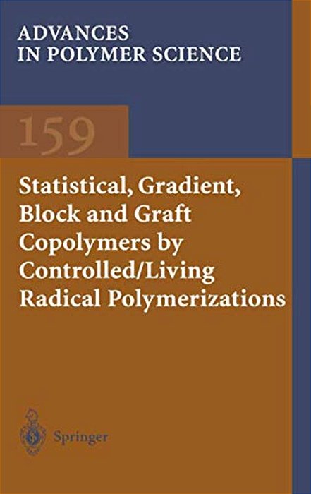 Statistical, Gradient, Block And Graft Copolymers By Controlled/Living Radical Polymerizations-..