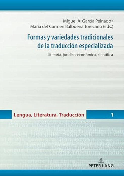 Formas Y Variedades Tradicionales De La Traducción Especializada: Literaria, Jurídico-Económica, Científica-..