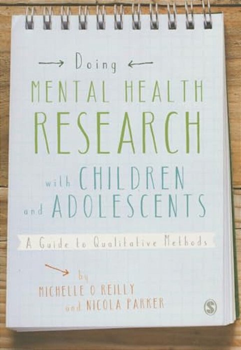 Doing Mental Health Research With Children And Adolescents: A Guide To Qualitative Methods-..