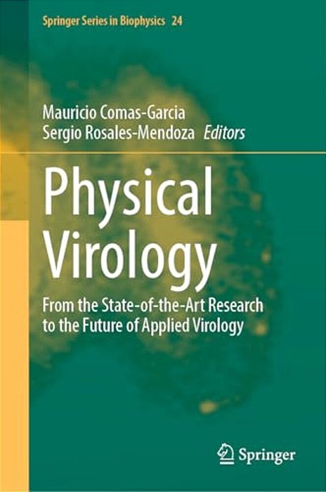 Physical Virology: From The State-Of-the-art Research To The Future Of Applied Virology-..